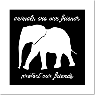 protect our friends - elephant Posters and Art